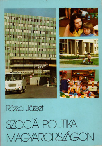 R�zsa J�zsef - Szoci�lpolitika Magyarorsz�gon