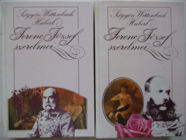 Sz�gy�n-Wittenbach Hubert - Ferenc J�zsef szerelmei I-II.