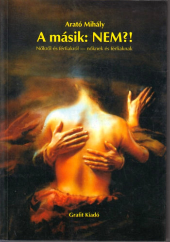 A m�sik: Nem?! N�kr�l �s f�rfiakr�l - n�knek �s f�rfiaknak