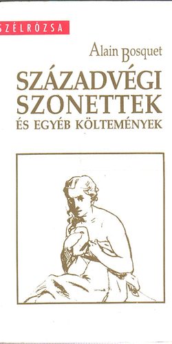 Alain Bosquet - Szzadvgi szonettek s egyb kltemnyek