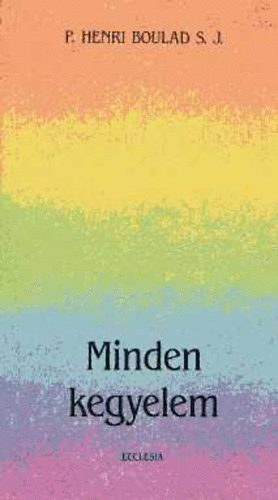 Minden kegyelem (Az ember �s az id� miszt�riuma)