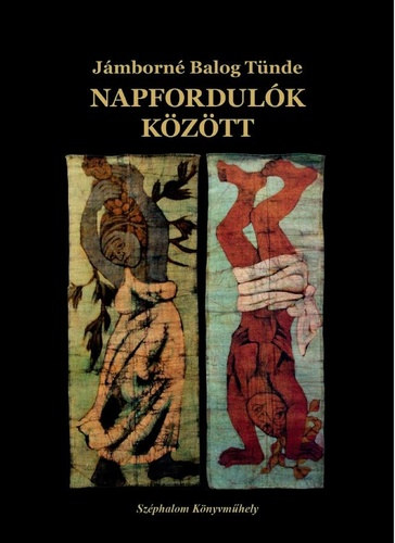Jámborné Balog Tünde - Napfordulók között (elbeszélések)