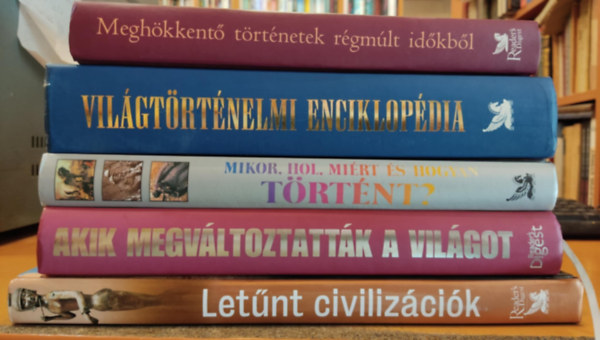 5 db Trtnelem: Vilgtrtnelmi Enciklopdia + Letnt civilizcik + Mikor, hol, mirt s hogyan trtnt? + Akik megvltoztattk a vilgot + Meghkkent trtnetek rgmlt idkbl