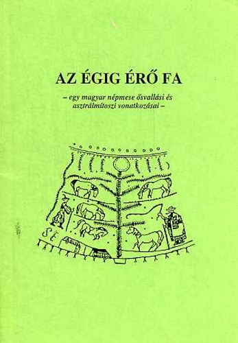 Az gig r fa-egy magyar npmese svallsi s asztrlmtoszi ...