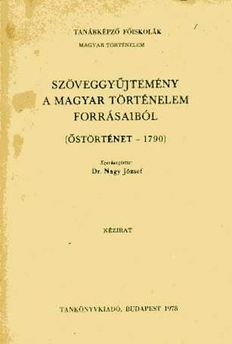 Sz�veggy�jtem�ny a magyar t�rt�nelem forr�saib�l (1790-1962)