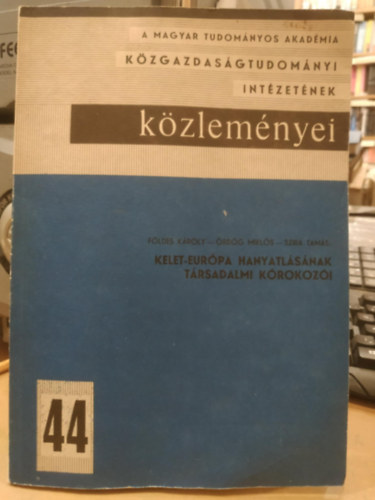 Kelet-Eurpa hanyatlsnak trsadalmi krokozi (Kzgazdasgtudomnyi Intzetek kzlemnyei 44)