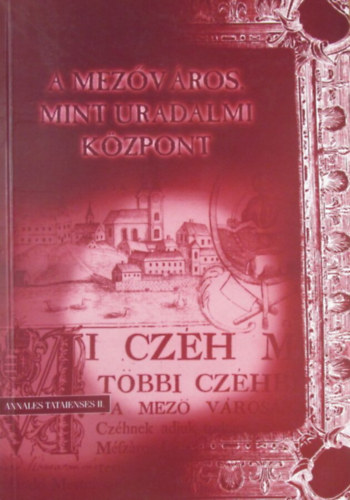 Fatuska-F�l�p-Ifj. Gy�szi - A mez�v�ros, mint uradalmi k�zpont