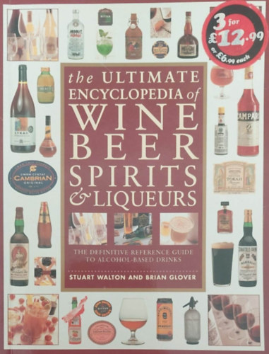 The Ultimate Encyclopedia of Wine, Beer, Spirits & Liqueurs (Borok, srk, rviditalok s likrk enciklopdija - angol nyelv)