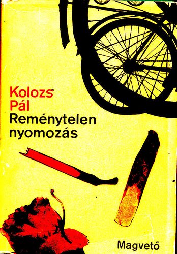 Kolozs Pl - Remnytelen nyomozs