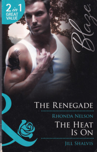Jill Shalvis .Rhonda Nelson - The Renegade / The Heat Is On