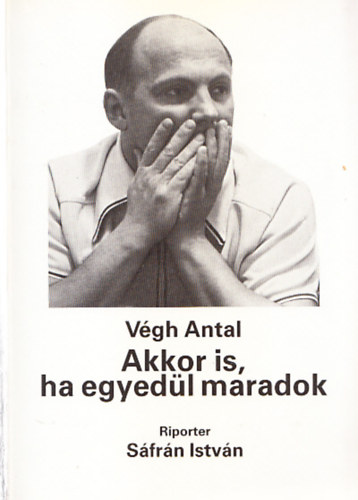 Akkor is, ha egyedl maradok (Dediklt)