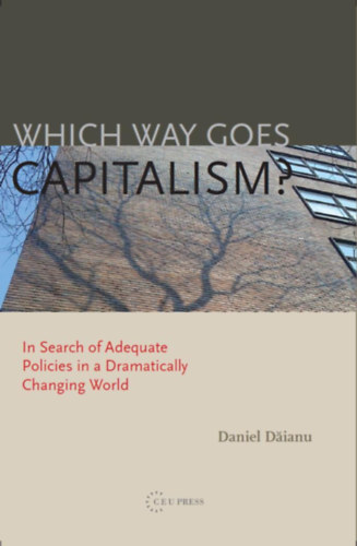 Which Way Goes Capitalism? In Search of Adequate Policies in a Dramatically Changing World
