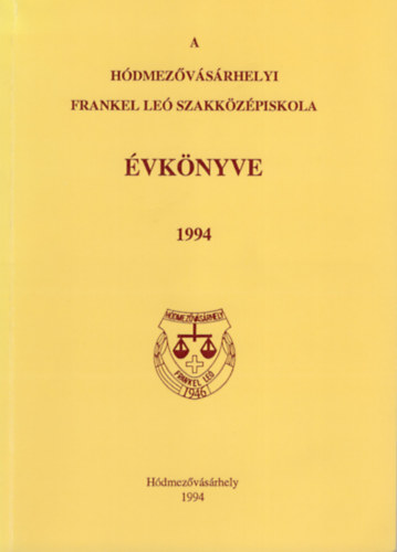 A Hdmezvsrhelyi Frankel Le Szakkzpiskola vknyve 1994