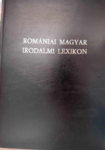 Romniai magyar irodalmi lexikon 3. Kh-M