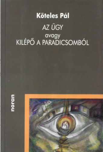 Az �gy avagy kil�p�s a paradicsomb�l - Kis(anti) reg�ny