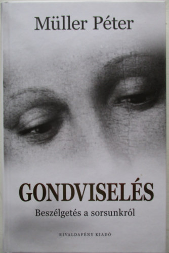 Gondvisels - Beszlgets a sorsunkrl