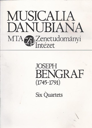 Musicalia Danubiana - Joseph Bengraf (1745-1791) Six Quartets