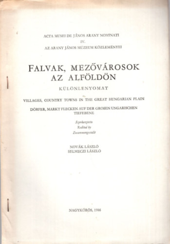 Szenti Tibor, Brth Jnos Novk Lszl - Falvak, mezvrosok az Alfldn - 1. Oroshzi s vsrhelyi feudlis kori becsk tanulsga, 2. Gondolatok a pusztanevek rsmdjrl   ( 2 m egytt )  Klnlenyomat