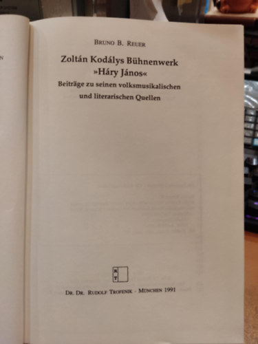 Zoltn Kodlys Bhnenwerk "Hry Jnos" - Beitrge zu seinen volksmusikalischen und literarischen Quellen (Studia Hungarica 37)