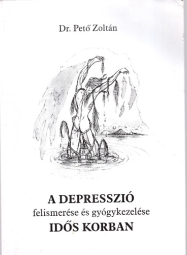 A depresszi� felismer�se �s gy�gykezel�se id�s korban