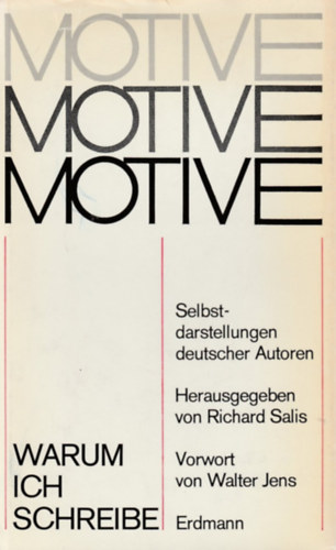 Motive - Deutsche Autoren zur Frage : Warum schreiben Sie?