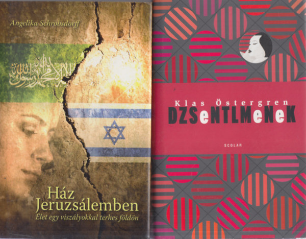 Angelika Schrobsdorff Klas Östergren - 2 db. regény (Dzsentlmenek + Ház Jeruzsálemben - Élet egy viszályokkal terhes földön)