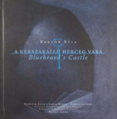 A Kkszakll herceg vra (Bluebeard's Castle) (Cd-vel)
