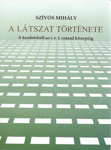 A ltszat trtnete (a kezdtektl az i.e. I. szzad kzepig)