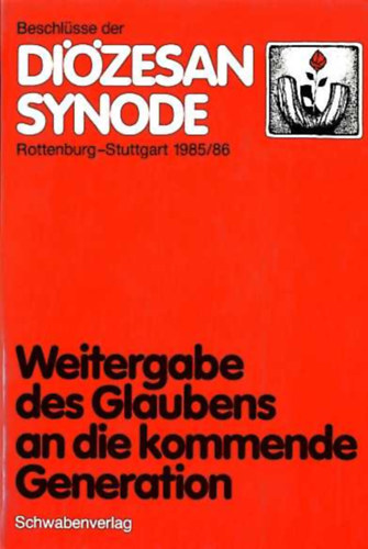 Dizesansynode Rottenburg-Stuttgart 1985/86: Weitergabe des Glaubens an die kommende Generation
