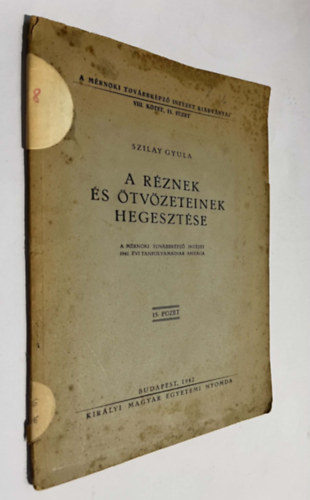 A r�znek �s �tv�zeteinek hegeszt�se.