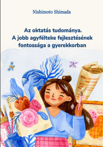 Az oktats tudomnya. A jobb agyflteke fejlesztsnek fontossga a gyerekkorban