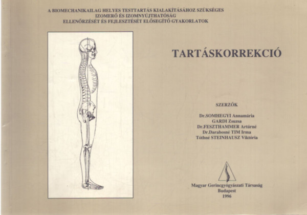 Dr. Gardi Zsuzsa, Dr. Festhammer Art�rn� Tutsek Anna, Dr. Darabosn� Tim Irma, T�thn� Steinhausz Vikt�ria Somhegyi Annam�ria - Tart�skorrekci�