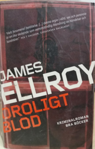 James Ellroy - Oroligt Blod