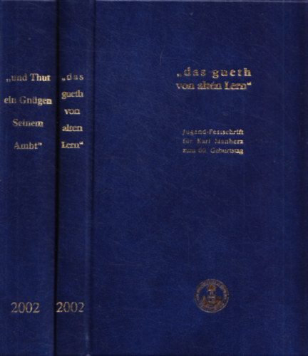 Karl Manherz zum 60. Geburtstag. I. "und Thut ein Gn�gen seinem Ambt" II. "das gueth von alten Lern"
