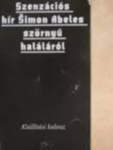 Szenzcis hr Simon Abeles szrny hallrl - killtsi kalauz