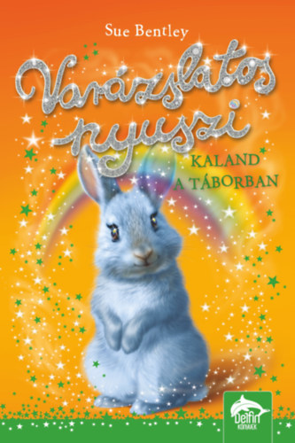 Varzslatos nyuszi - Kaland a tborban