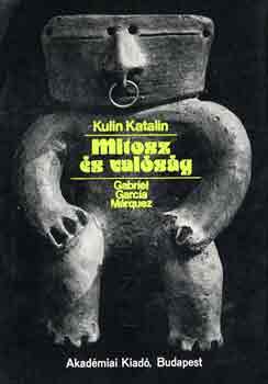 Kulin Katalin - Mítosz és valóság (Gabriel García Marquez)