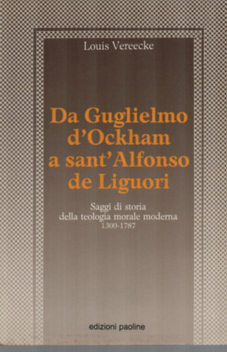 Da Guglielmo d'Ockham a sant' Alfonso de Liguori.