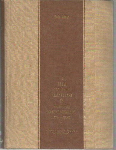 A helyi tancsok kialakulsa s fejldse Magyarorszgon (1945-1960)