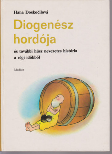 Diogensz hordja s tovbbi hsz nevezetes histria a rgi idkbl