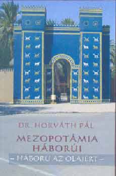 Dr. Horvth Pl - Mezopotmia hbori - Hbor az olajrt