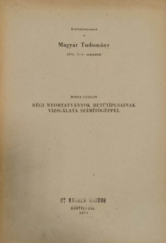 Rgi nyomtatvnyok bettpusainak vizsglata szmtgppel - Klnlenyomat