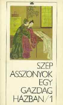 Sz�p asszonyok egy gazdag h�zban I-II.