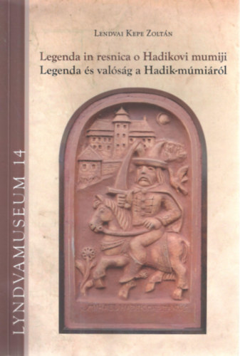 Legenda �s val�s�g a Hadik-m�mi�r�l - Legenda in resnica o Hadikovi mumijiszlo