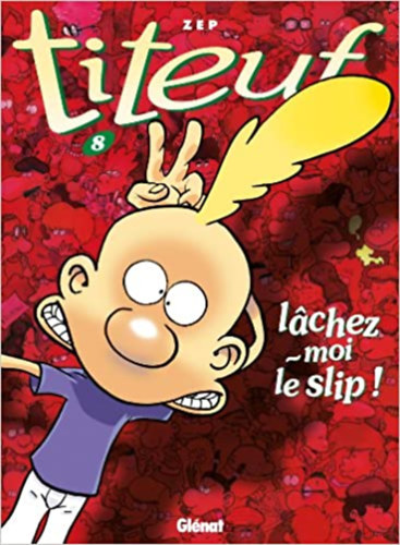 Zep - Titeuf, Tome 8 : Lchez-moi Le Slip!