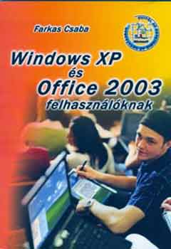 Farkas Csaba - Windows XP s Office 2003 felhasznlknak