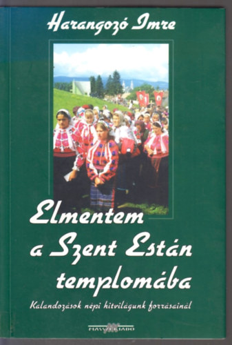 Elmentem a Szent Estv�n templom�ba
