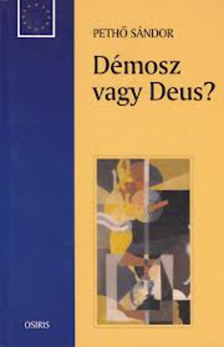 Peth Sndor - Dmosz vagy Deus?