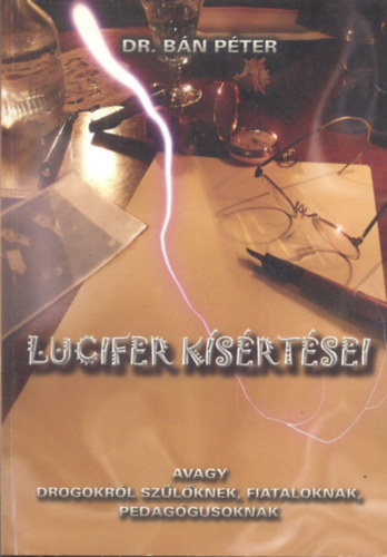 Lucifer ksrtsei (avagy drogokrl szlknek, fiataloknak, pedaggusoknak)