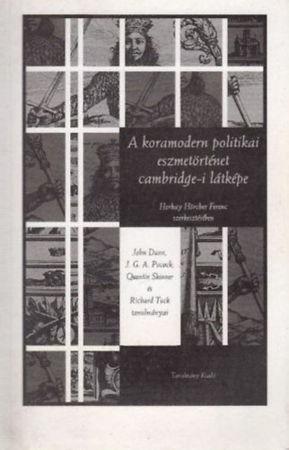 Horkay Hrcher Ferenc szerk. - A koramodern politikai eszmetrtnet cambridge-i ltkpe